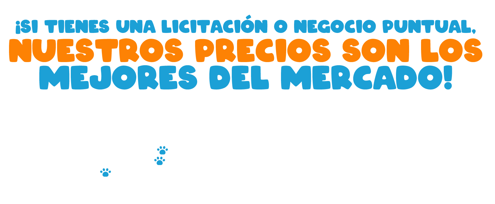 ¡Si tienes una licitación o negocio puntual nuestros precios son los mejores del mercado!